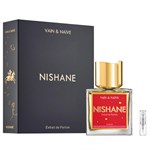 Nishane Vain & Naïve - Extrait de Parfum - Perfume Sample - 2 ml